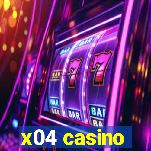 x04 casino